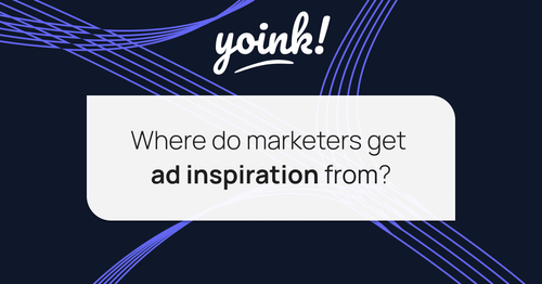 Where Marketers Find Ad Inspiration